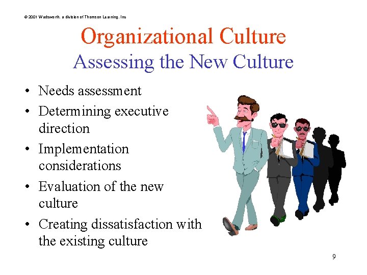 © 2001 Wadsworth, a division of Thomson Learning, Inc Organizational Culture Assessing the New