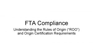 FTA Compliance Understanding the Rules of Origin ROO