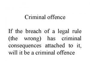 Criminal offence If the breach of a legal