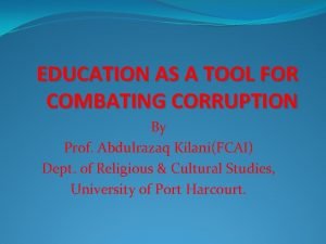 EDUCATION AS A TOOL FOR COMBATING CORRUPTION By