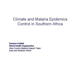 Climate and Malaria Epidemics Control in Southern Africa