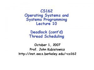 CS 162 Operating Systems and Systems Programming Lecture