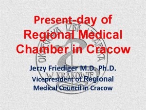 Presentday of Regional Medical Chamber in Cracow Jerzy