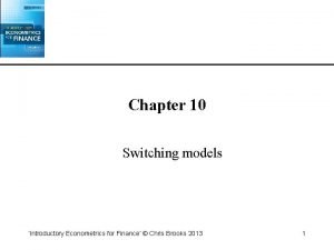 Chapter 10 Switching models Introductory Econometrics for Finance