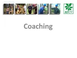 Coaching Aim To help managers encourage learning and