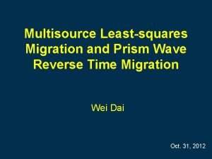 Multisource Leastsquares Migration and Prism Wave Reverse Time