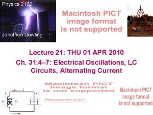 Physics 2102 Jonathan Dowling Lecture 21 THU 01
