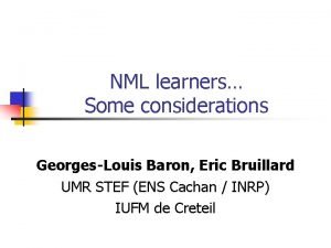 NML learners Some considerations GeorgesLouis Baron Eric Bruillard