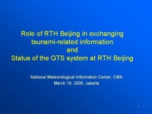 Role of RTH Beijing in exchanging tsunamirelated information