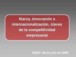 Marca innovacin e internacionalizacin claves de la competitividad