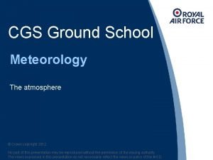 CGS Ground School Meteorology The atmosphere Crown copyright