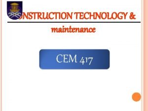 CONSTRUCTION TECHNOLOGY maintenance CEM 417 WEEK 3 Stages