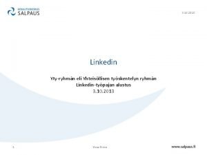 3 10 2013 Linkedin Ytyryhmn eli Yhteisllisen tyskentelyn