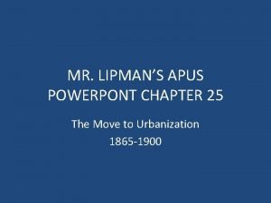 MR LIPMANS APUS POWERPONT CHAPTER 25 The Move