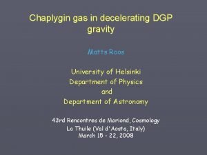 Chaplygin gas in decelerating DGP gravity Matts Roos