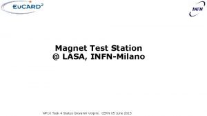 Magnet Test Station LASA INFNMilano WP 10 Task