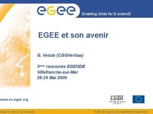 Enabling Grids for Escienc E EGEE et son