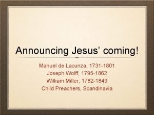 Announcing Jesus coming Manuel de Lacunza 1731 1801
