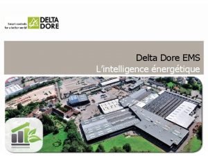 Delta Dore EMS Lintelligence nergtique Delta Dore EMS Delta Dore EMS Lintelligence nergtique Delta Dore EMS