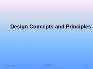 Design Concepts and Principles 9102020 CS499 G 148