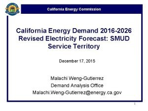 California Energy Commission California Energy Demand 2016 2026
