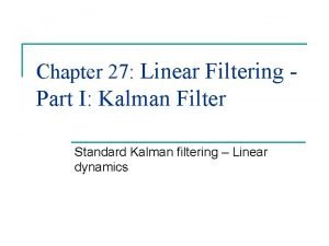 Chapter 27 Linear Filtering Part I Kalman Filter
