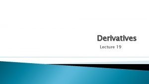 Derivatives Lecture 19 Option Strategies Bullish Strategies Call