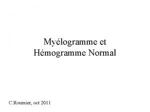 Mylogramme et Hmogramme Normal C Roumier oct 2011