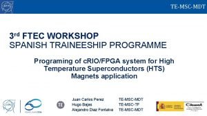 TEMSCMDT 3 rd FTEC WORKSHOP SPANISH TRAINEESHIP PROGRAMME