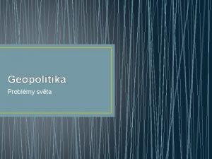 Geopolitika Problmy svta Problmy Vvoj obyvatelstva a problm