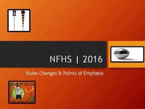 NFHS 2016 Rules Changes Points of Emphasis Agenda