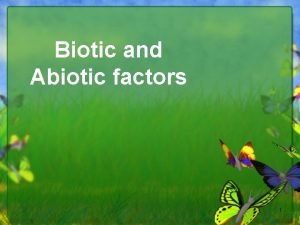 What is a biotic factor