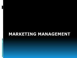 MARKETING MANAGEMENT What is Marketing Marketing is the
