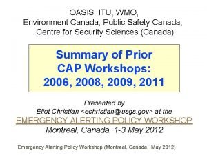 OASIS ITU WMO Environment Canada Public Safety Canada