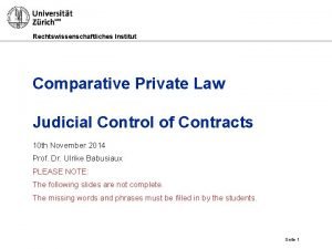 Rechtswissenschaftliches Institut Comparative Private Law Judicial Control of