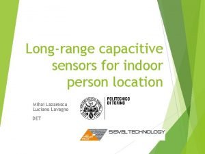 Longrange capacitive sensors for indoor person location Mihai