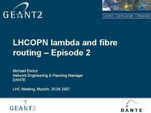 Connect Communicate Collaborate LHCOPN lambda and fibre routing