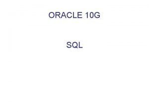 ORACLE 10 G SQL INTRODUCTION OF ORACLE 10