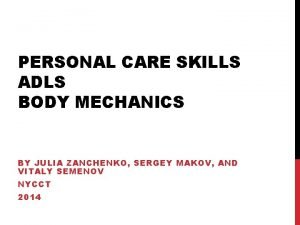 Body mechanics of locomotor skills