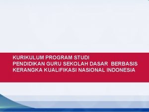 KURIKULUM PROGRAM STUDI PENDIDIKAN GURU SEKOLAH DASAR BERBASIS