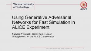 Using Generative Adversarial Networks for Fast Simulation in