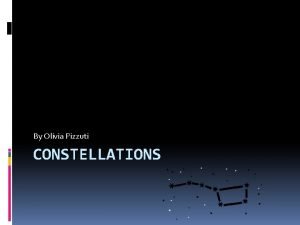 By Olivia Pizzuti CONSTELLATIONS Table of contents What