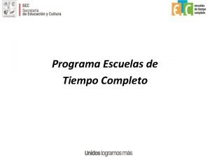 Programa Escuelas de Tiempo Completo EVOLUCION HISTRICA DEL