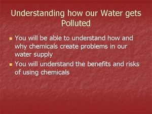 Understanding how our Water gets Polluted n n