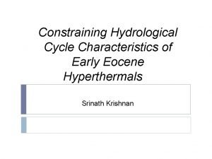 Constraining Hydrological Cycle Characteristics of Early Eocene Hyperthermals