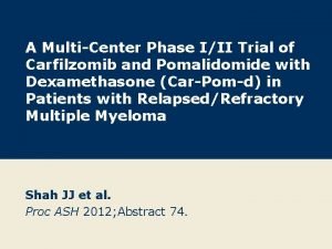 A MultiCenter Phase III Trial of Carfilzomib and