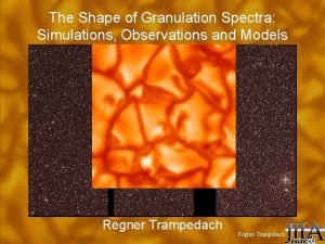 The Shape of Granulation Spectra Simulations Observations and