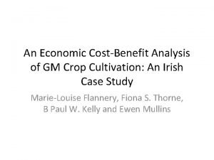 An Economic CostBenefit Analysis of GM Crop Cultivation