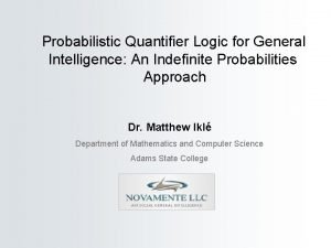 Probabilistic Quantifier Logic for General Intelligence An Indefinite