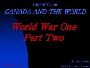 HISTORY 3040 CANADA AND THE WORLD World War